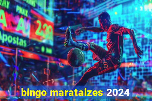 bingo marataizes 2024